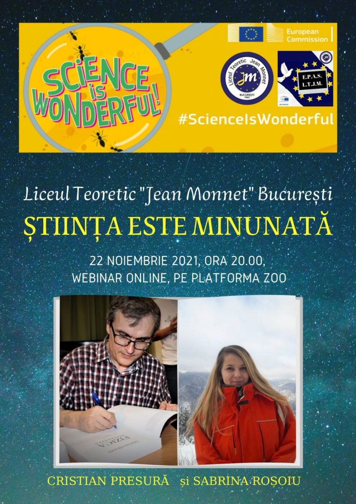 Liceului Teoretic „Jean Monnet” din București vă invită să luaţi parte la activitatea online ȘTIINȚA ESTE MINUNATĂ, din cadrul programului Science is Wonderful, 2021 - EPAS 22.11.2021 1